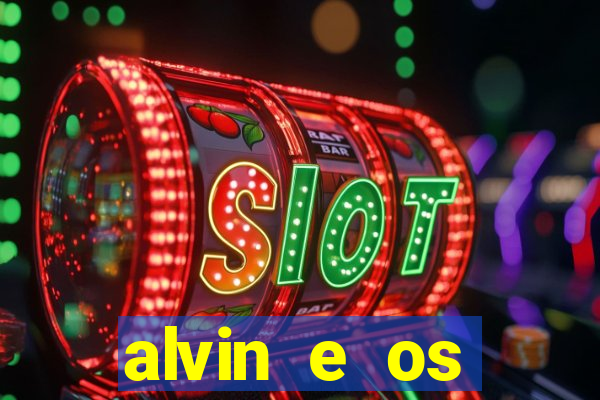alvin e os esquilos 3 filme completo dublado